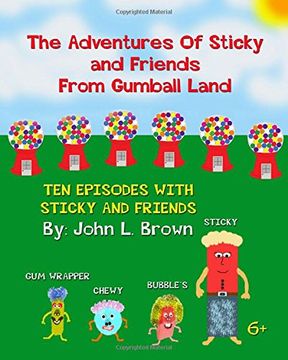 portada The Adventures Of Sticky and Friends From Gumball Land: Ten Episodes With Sticky And Friends