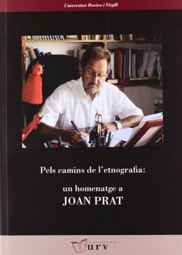 portada Pels camins de l'etnografia: un homenatge a Joan Prat (Universitat Rovira i Virgili) (in Catalá)