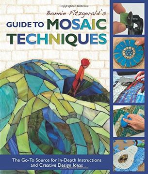 portada Bonnie Fitzgerald's Guide to Mosaic Techniques: The Go-To Source for In-Depth Instructions and Creative Design Ideas (en Inglés)