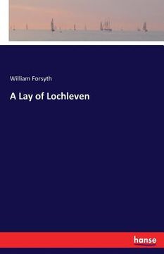 portada A Lay of Lochleven (en Inglés)
