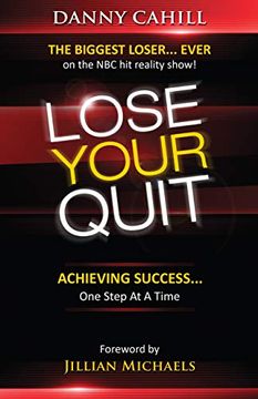 portada Lose Your Quit: Achieving Successone Step at a Time (en Inglés)