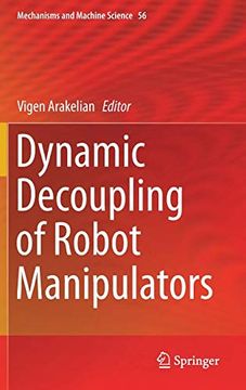 portada Dynamic Decoupling of Robot Manipulators (Mechanisms and Machine Science) 