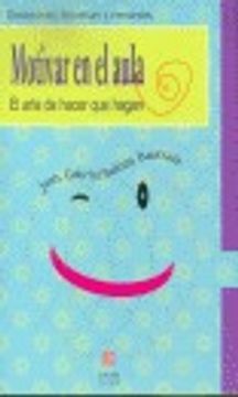 Motivar En El Aula (Dinámicas, técnicas y recursos)