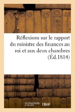 portada Reflexions Sur Le Rapport Du Ministre Des Finances Au Roi Et Aux Deux Chambres (Litterature) (French Edition)