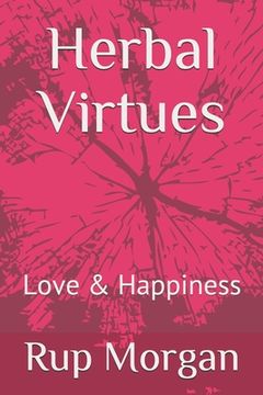 portada Herbal Virtues: Love & Happiness (in English)