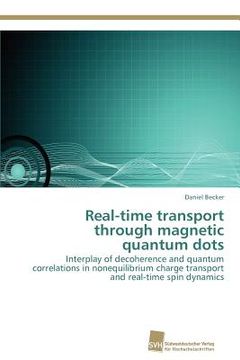 portada real-time transport through magnetic quantum dots (en Inglés)