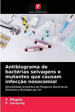 portada Antibiograma de Bactérias Selvagens e Mutantes que Causam Infecção Nosocomial (en Portugués)