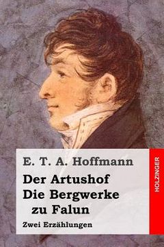 portada Der Artushof / Die Bergwerke zu Falun: Zwei Erzählungen (in German)