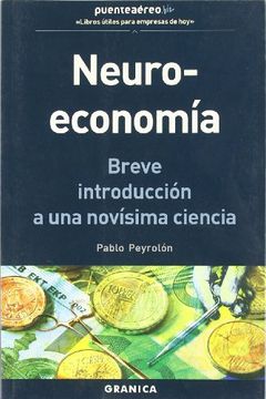 portada Neuro-Economia - Breve Introduccion a una Brevisima Ciencia (Puente Aereo (Granica))