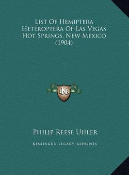 portada list of hemiptera heteroptera of las vegas hot springs, new mexico (1904) (en Inglés)