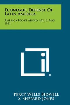 portada economic defense of latin america: america looks ahead, no. 3, may, 1941 (en Inglés)