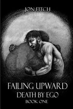 portada Failing Upward/Death by Ego: Book One