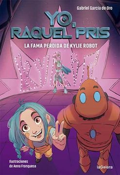portada Raquel Pris 2. La Fama Perdida de Kylie Robot: 152 (Narrativa Singular) (in Spanish)