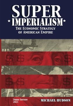 portada Super Imperialism. The Economic Strategy of American Empire. Third Edition (in English)