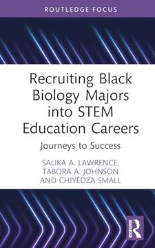 portada Recruiting Black Biology Majors Into Stem Education Careers: Journeys to Success (Routledge Research in Stem Education) (en Inglés)
