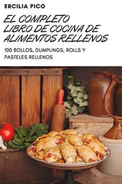 portada El Completo Libro de Cocina de Alimentos Rellenos (in Spanish)