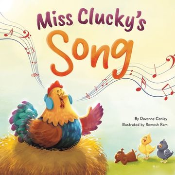 portada Miss Clucky's Song: A Story About Following Your Dreams for Children Ages 4-8