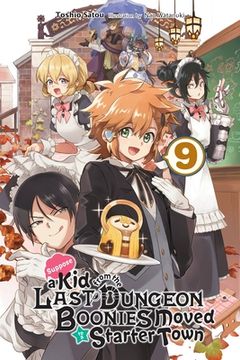 portada Suppose a kid From the Last Dungeon Boonies Moved to a Starter Town, Vol. 9 (Light Novel) (Suppose a kid From the Last Dungeon Boon, 9) (en Inglés)