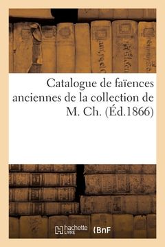 portada Catalogue de Faïences Anciennes de la Collection de M. Ch. (in French)