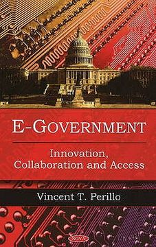 portada e-government: innovation, collaboration and access. vincent t. perillo (en Inglés)