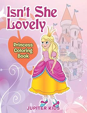 portada Isn't she Lovely: Princess Coloring Book 