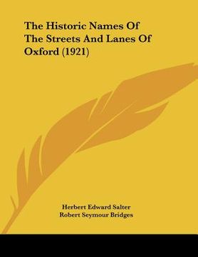 portada the historic names of the streets and lanes of oxford (1921) (en Inglés)
