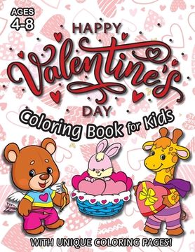 portada Happy Valentine's Day Coloring Book for Kids: (Ages 4-8) With Unique Coloring Pages! (Valentine's Day Gift for Kids)