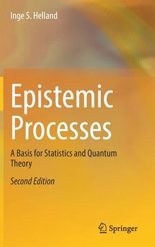 portada Epistemic Processes: A Basis for Statistics and Quantum Theory