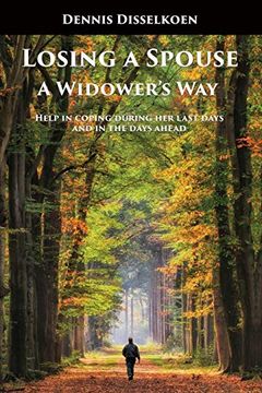 portada Losing a Spouse: A Widower'S Way: Help in Coping During her Last Days and in the Days Ahead (en Inglés)
