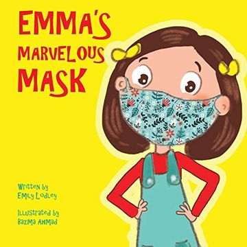 portada Emma’S Marvelous Mask: A Children’S Book About Viruses, Bravery, and Kindness (en Inglés)