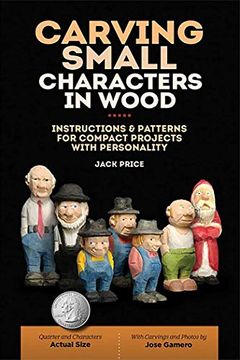 portada Carving Small Characters in Wood: Instructions & Patterns for Compact Projects With Personality (Fox Chapel Publishing) Simple, Beginner-Friendly Techniques for Creating Tiny 2-Inch to 3-Inch Figures (en Inglés)