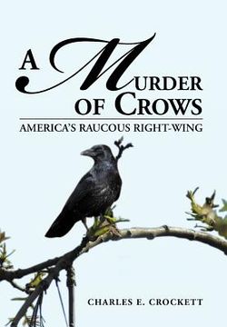 portada a murder of crows: america's raucous right-wing (en Inglés)