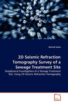 portada 2d seismic refraction tomography survey of a sewage treatment site (en Inglés)
