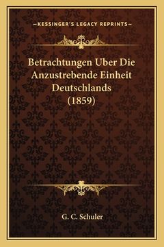 portada Betrachtungen Uber Die Anzustrebende Einheit Deutschlands (1859) (in German)