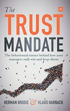 portada The Trust Mandate: The Behavioural Science Behind how Asset Managers Really win and Keep Clients 