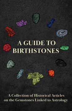 portada A Guide to Birthstones - A Collection of Historical Articles on the Gemstones Linked to Astrology (in English)