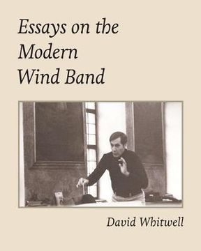 portada Essays on the Modern Wind Band (en Inglés)