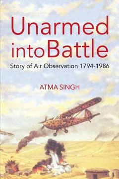 portada Unarmed Into Battle: Story of Air Observation 1794-1986 (en Inglés)