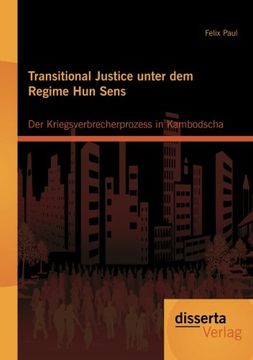 portada Transitional Justice unter dem Regime Hun Sens: Der Kriegsverbrecherprozess in Kambodscha (German Edition)