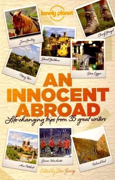 portada An Innocent Abroad: Life-Changing Trips from 35 Great Writers (Lonely Planet Travel Literature)