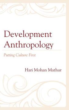 portada Development Anthropology: Putting Culture First (en Inglés)