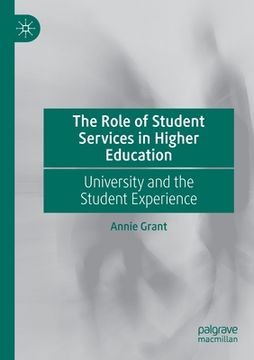 portada The Role of Student Services in Higher Education: University and the Student Experience (en Inglés)