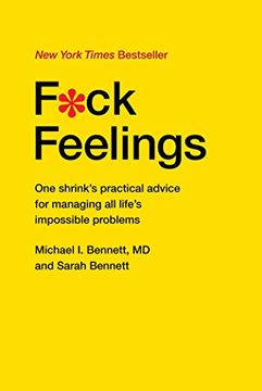portada F*ck Feelings: One Shrink's Practical Advice for Managing All Life's Impossible Problems (en Inglés)