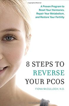 portada 8 Steps to Reverse Your PCOS: A Proven Program to Reset Your Hormones, Repair Your Metabolism, and Restore Your Fertility (en Inglés)