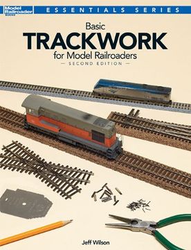 portada Basic Trackwork for Model Railroaders, Second Edition (Essentials)