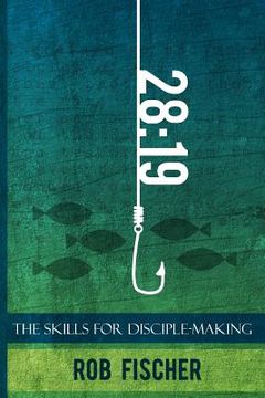 portada 28: 19: The Skills for Disciple-Making (en Inglés)