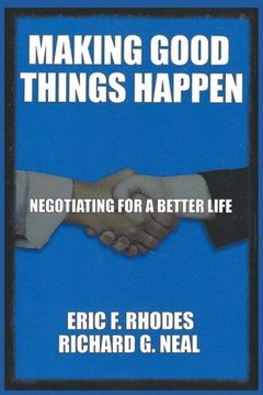 portada Making Good Things Happen: Negotiating for a better life (en Inglés)