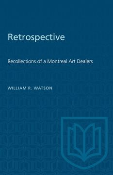 portada Retrospective: Recollections of a Montreal Art Dealer