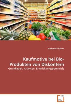 portada Kaufmotive bei Bio-Produkten von Diskontern: Grundlagen, Analysen, Entwicklungspotentiale