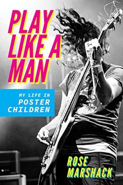 portada Play Like a Man: My Life in Poster Children (Music in American Life) 